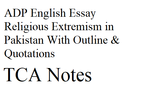 ADP English Essay Religious Extremism in Pakistan With Outline & Quotations
