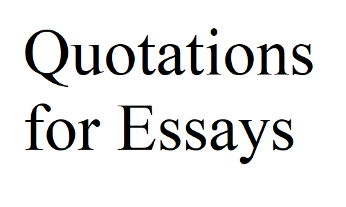 Quotations for Essays