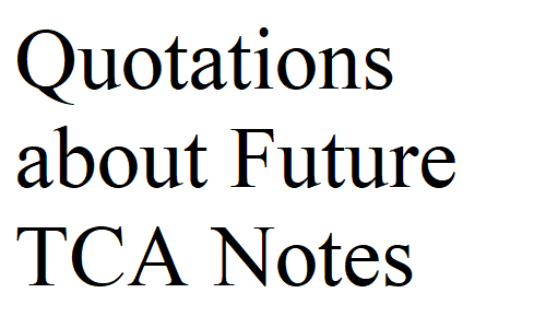 Quotations about Future TCA Notes