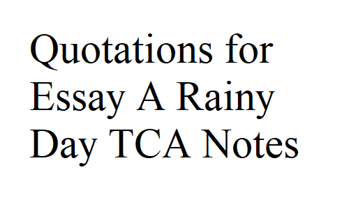 Quotations for Essay A Rainy Day TCA Notes