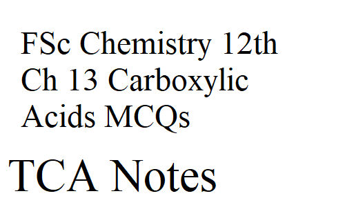 FSc Chemistry 12th Ch 13 Carboxylic Acids MCQs