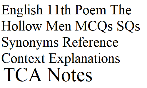 Intermediate English 11th Poem The Hollow Men MCQs Short Questions Synonyms Reference Context Explanations
