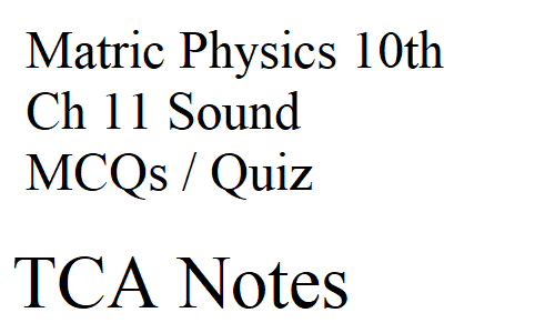Matric Physics 10th Ch 11 Sound MCQs / Quiz