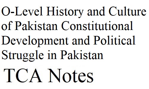 O-Level Pakistan Studies Paper 1 History and Culture of Pakistan Constitutional Development and Political Struggle in Pakistan