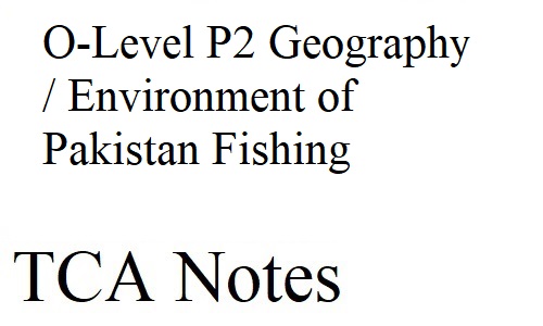 O-Level P2 Geography / Environment of Pakistan Fishing