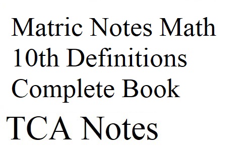 Matric Notes Math 10th Definitions Complete Book