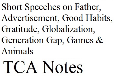 Short Speeches on Father, Advertisement, Good Habits, Gratitude, Globalization, Generation Gap, Games & Animals