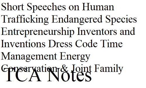 Short Speeches on Human Trafficking, Endangered Species, Entrepreneurship, Inventors and Inventions, Dress Code, Time Management, Energy Conservation & Joint Family