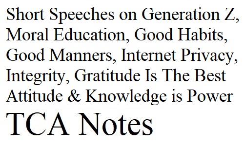 Short Speeches on Generation Z, Moral Education, Good Habits, Good Manners, Internet Privacy, Integrity, Gratitude Is The Best Attitude & Knowledge is Power