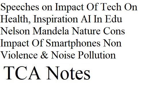 Short Speeches on Impact Of Technology On Our Health, Inspiration, AI In Education, Nelson Mandela, Nature Conservation, Impact Of Smartphones, Non Violence & Noise Pollution