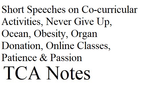 Short Speeches on Co-curricular Activities, Never Give Up, Ocean, Obesity, Organ Donation, Online Classes, Patience & Passion